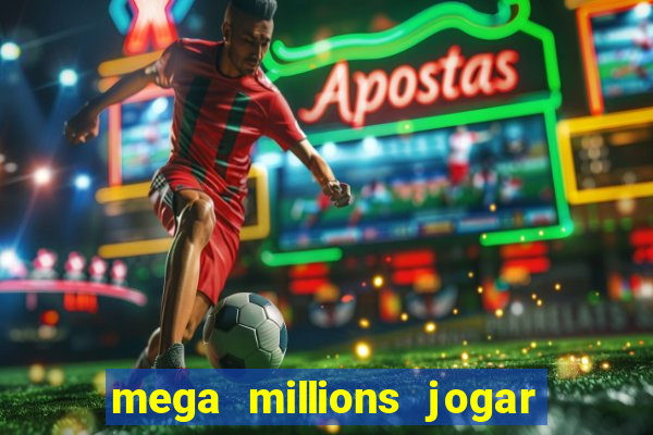 mega millions jogar do brasil